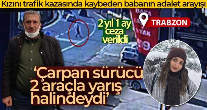 Kızını 2 yıl önce trafik kazasında kaybeden babanın adalet arayışı