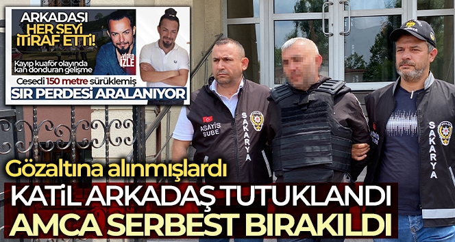 Kuaför Savaş olayında gözaltına alınmışlardı: Arkadaş katili tutuklandı, amca serbest kaldı