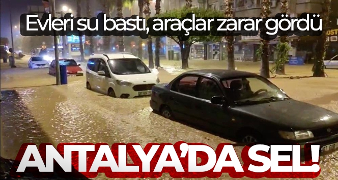 Kumluca'da sel: Evleri su bastı, araçlar zarar gördü