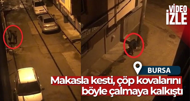 Makasla kesti, çöp kovalarını böyle çalmaya kalkıştı