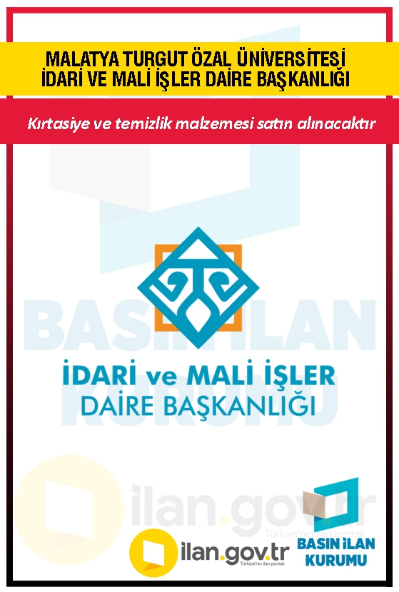 MALATYA TURGUT ÖZAL ÜNİVERSİTESİ İDARİ VE MALİ İŞLER DAİRE BAŞKANLIĞI 