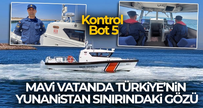 Mavi Vatanda Türkiye'nin Yunanistan sınırındaki gözü: Kontrol Bot 5