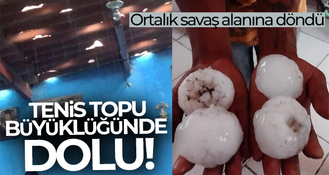 Meksika'da tenis topu büyüklüğünde dolu yağdı