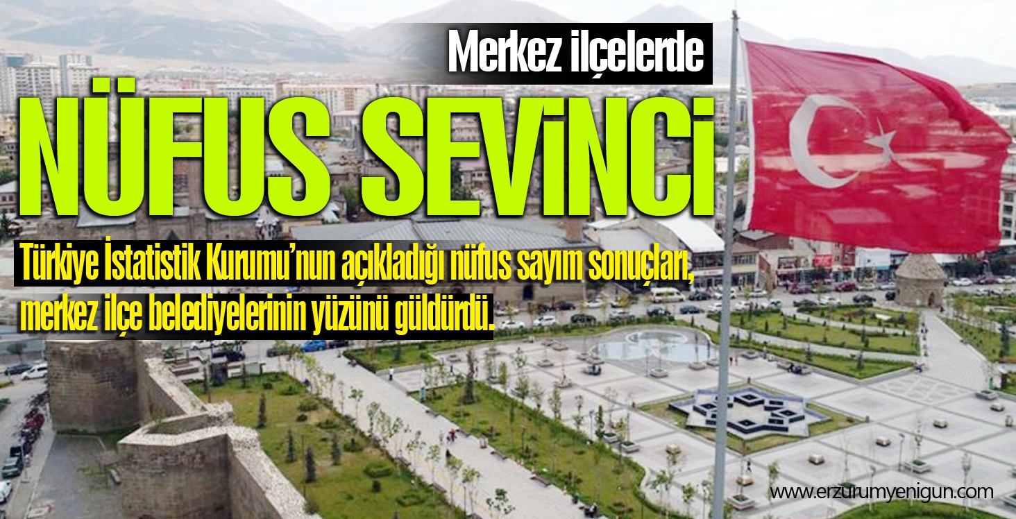 Merkez ilçelerde nüfus sevinci