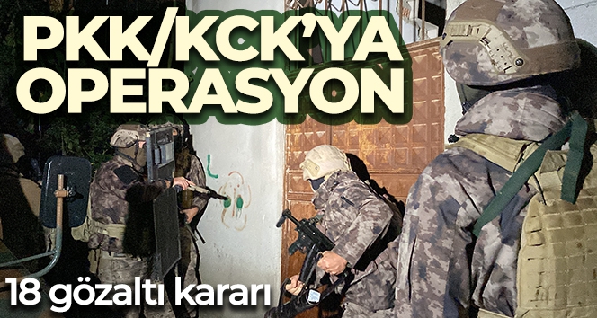 Mersin'de PKK/KCK operasyonu: 18 gözaltı kararı