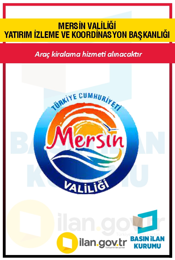 MERSİN VALİLİĞİ YATIRIM İZLEME VE KOORDİNASYON BAŞKANLIĞI 