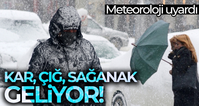 Meteoroloji uyardı! Kar, çığ, sağanak geliyor