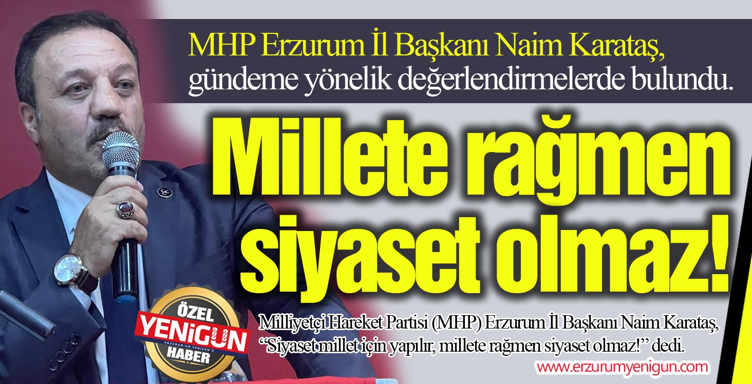 Millete rağmen siyaset olmaz!