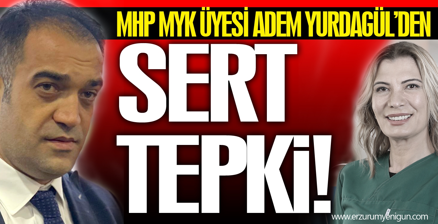 MYK ÜYESİ YURDAGÜL'DEN SERT TEPKİ