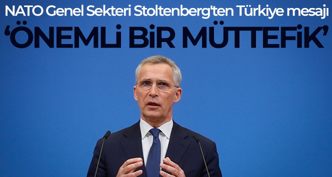 NATO Genel Sekteri Stoltenberg'ten Türkiye mesajı