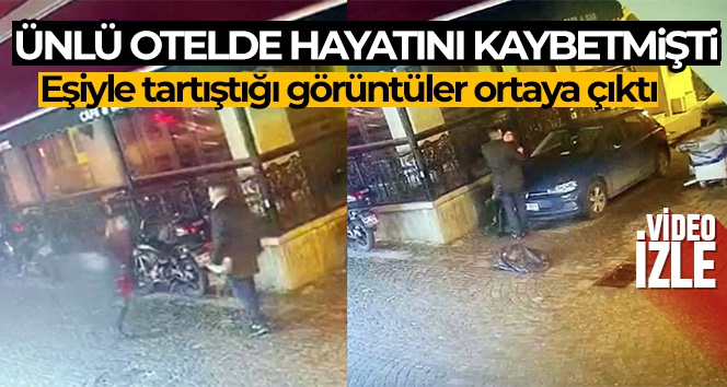 Ortaköy'de otelden düşerek ölen kadının eşiyle tartıştığı görüntüler ortaya çıktı