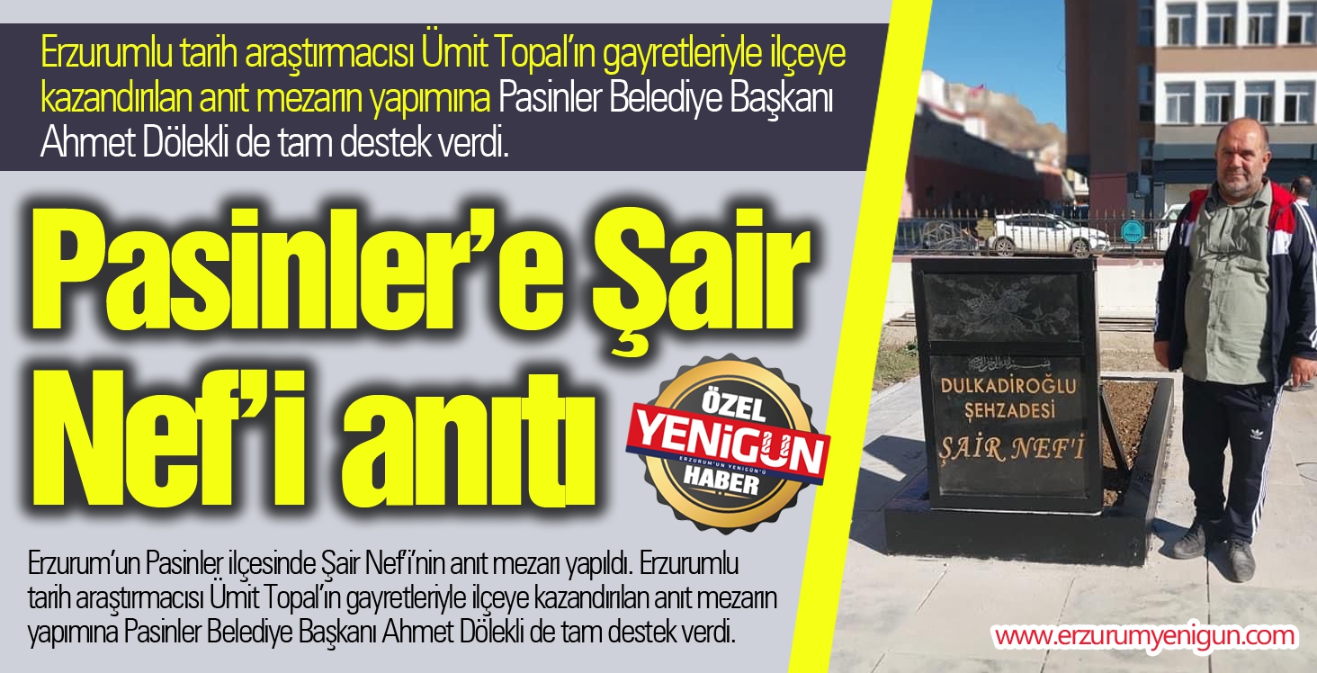 Pasinler’e Şair Nef’i anıtı