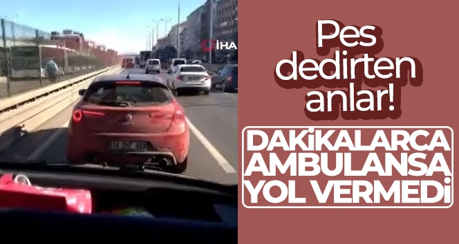 Pes dedirten anlar! Dakikalarca ambulansa yol vermedi