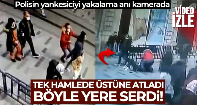 Polis yankesiciyi üstüne atlayarak yakaladı