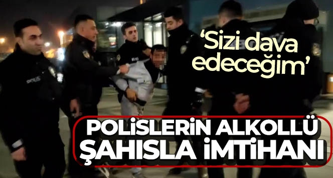 Polise mukavemet gösteren şahıs; 'Sizi dava edeceğim' tehdidi