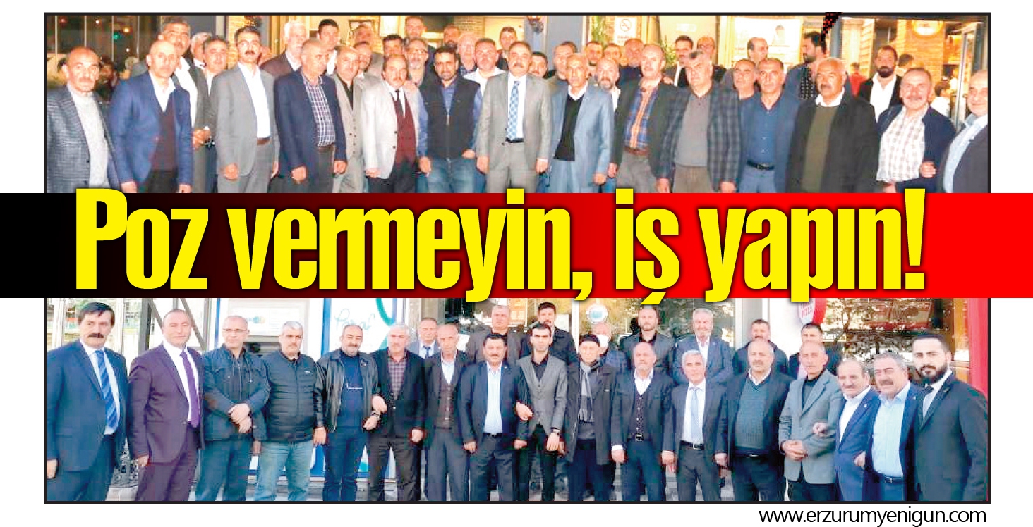Poz vermeyin, iş yapın! 