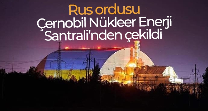 Rus ordusu, Çernobil Nükleer Enerji Santrali'nden çekildi