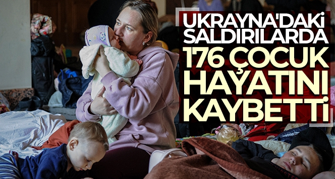 Rusya'nın Ukrayna'daki saldırılarında 176 çocuk hayatını kaybetti