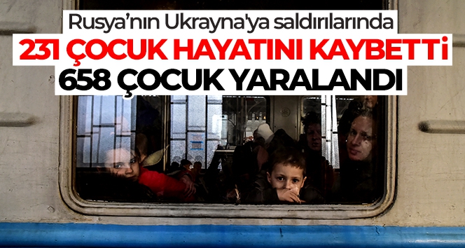 Rusya'nın Ukrayna'ya saldırılarında 231 çocuk hayatını kaybetti, 658 çocuk yaralandı