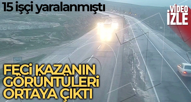 Şanlıurfa'da 15 işçinin yaralandığı kazanın görüntüleri ortaya çıktı