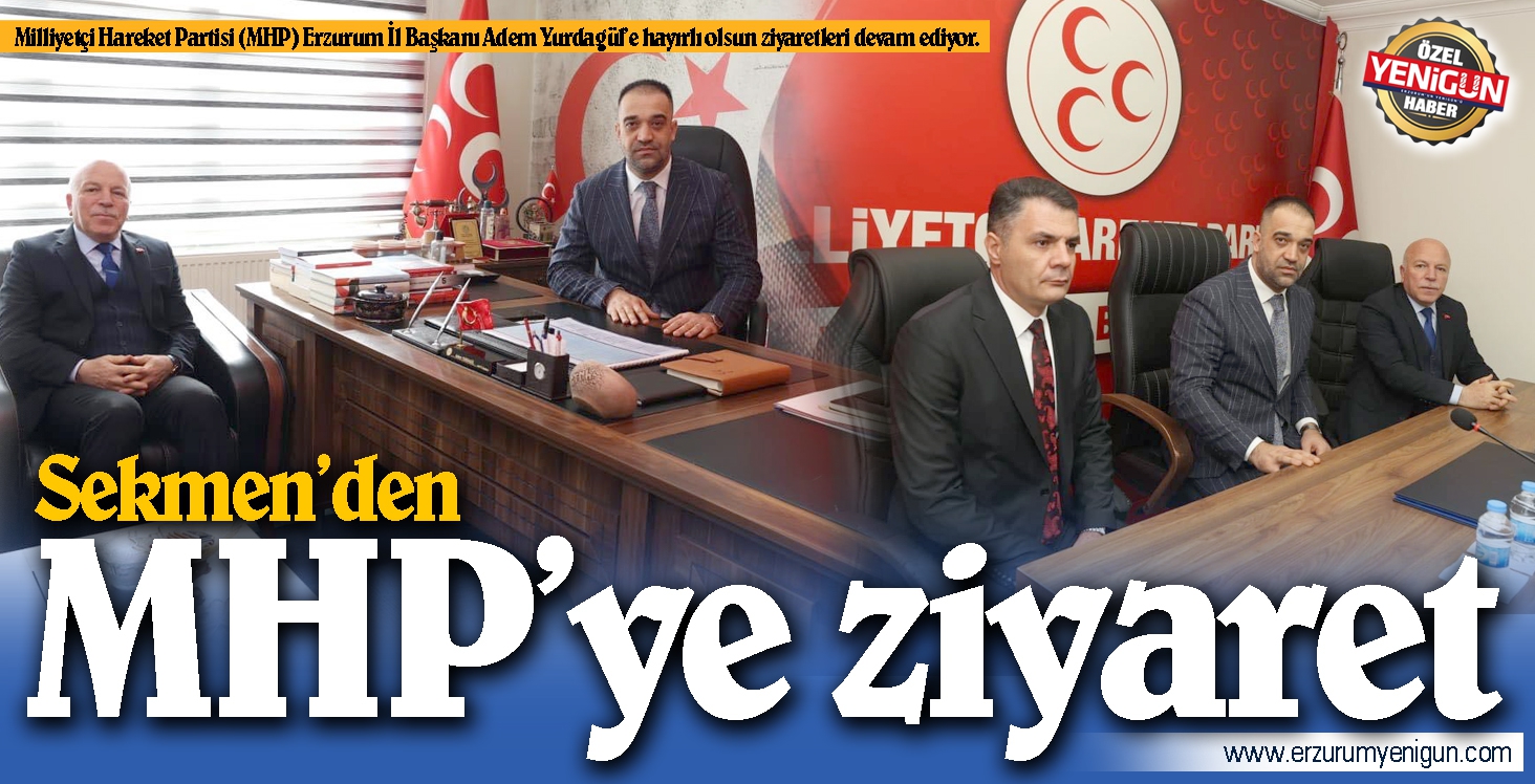 Sekmen’den MHP’ye ziyaret 