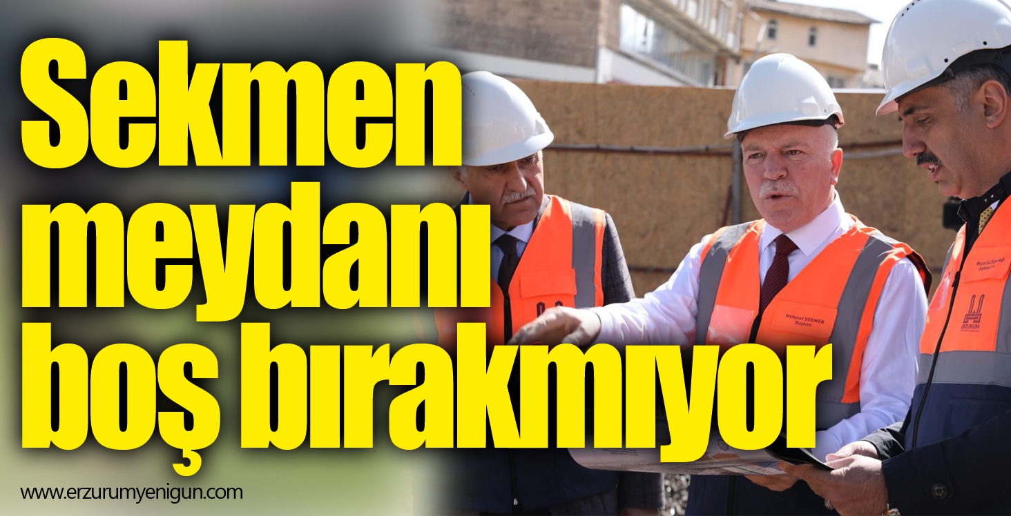 Sekmen meydanı boş bırakmıyor