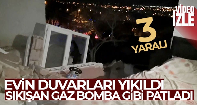 Sıkışan gaz bomba gibi patladı, duvarları yıkılan evde 3 kişi yaralandı