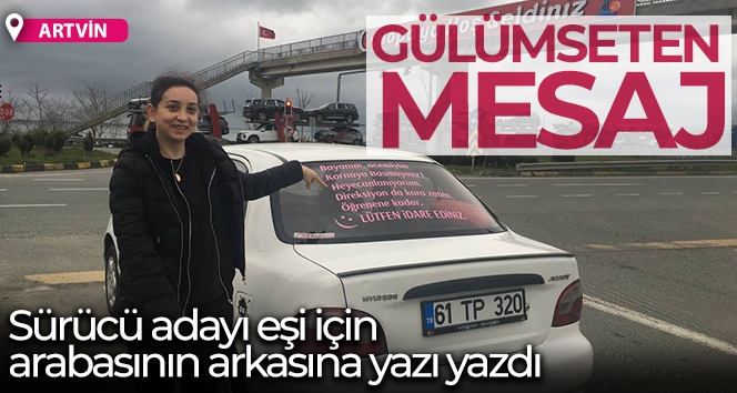 Sürücü adayı eşi için arabasının arkasına yazdığı yazı görenleri güldürüyor