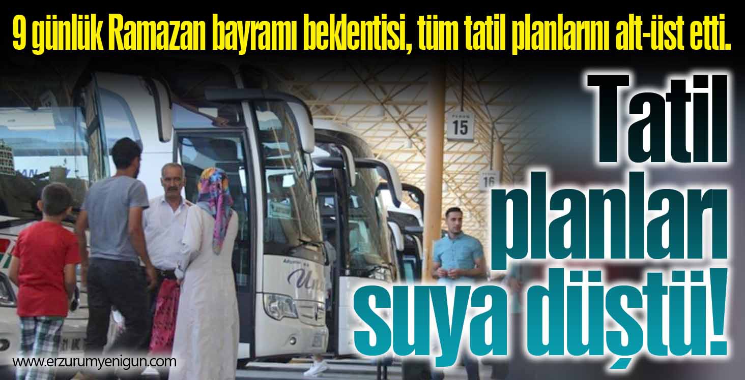 Tatil planları suya düştü! 