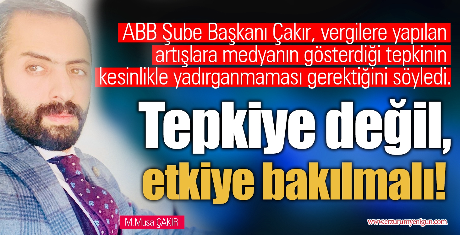 Tepkiye değil, etkiye bakılmalı! 