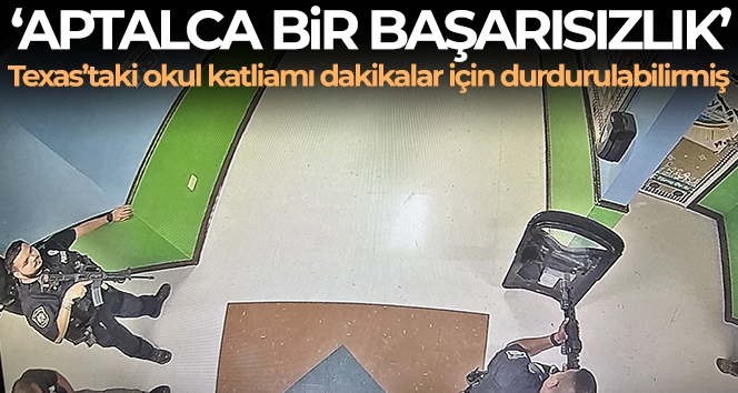 Texas'taki okul katliamında saldırgan dakikalar için durdurulabilirmiş