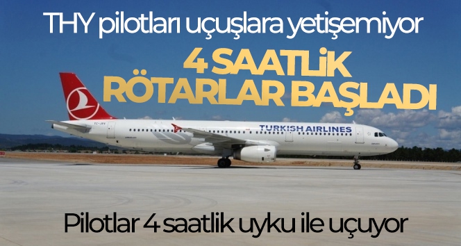 THY pilotları uçuşlara yetişemiyor, 4 saatlik rötarlar başladı