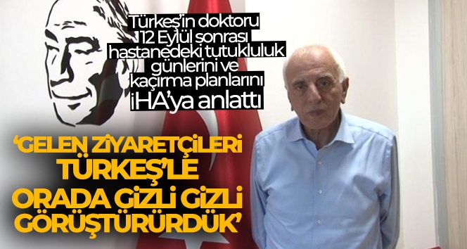Türkeş'in doktoru Kaptanoğlu, 12 Eylül sonrası hastanedeki tutukluluk günlerini ve kaçırma planlarını İHA'ya anlattı