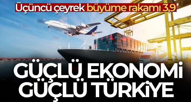 Türkiye ekonomisi üçüncü çeyrekte yüzde 3,9 büyüdü