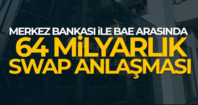 Türkiye ile BAE arasında swap anlaşması imzalandı