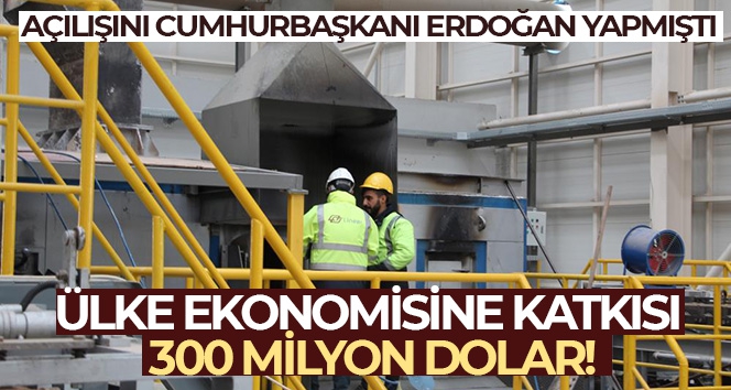Türkiye'nin tek izabe tesisi 3 bin kişiye istihdamla, ülkeye 300 milyon dolar bıraktı