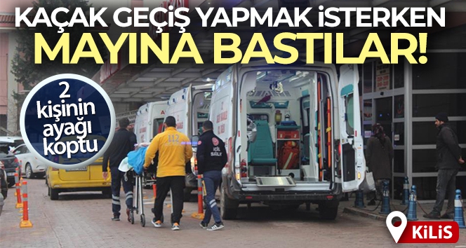 Türkiye'ye kaçak geçiş yapmak isteyen 2 kişi mayına bastı