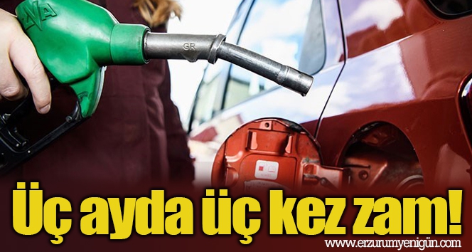Üç ayda üç kez zam! 