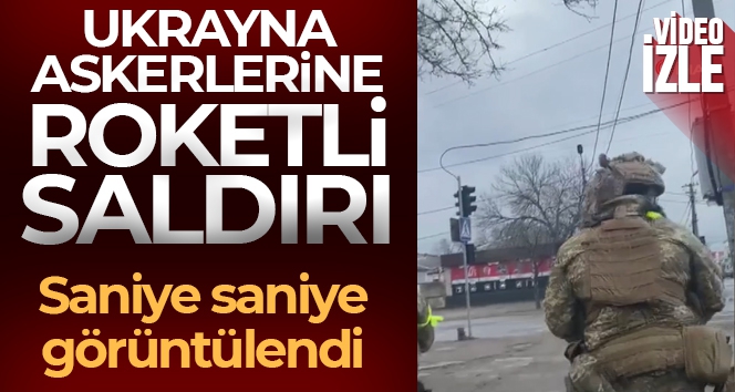 Ukrayna askerlerine yönelik roket saldırısı saniye saniye görüntülendi