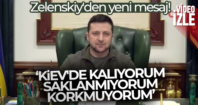 Ukrayna Devlet Başkanı Zelenskiy: 'Kiev'de kalıyorum. Saklanmıyorum ve kimseden korkmuyorum'