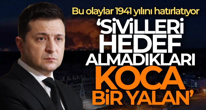 Ukrayna Devlet Başkanı Zelenskiy: 'Sivilleri hedef almadıkları koca bir yalan'