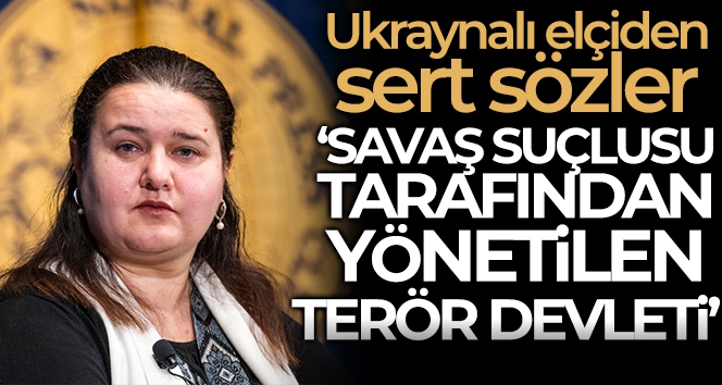 Ukrayna'nın ABD Büyükelçisi Markarova'dan Rusya'ya: 