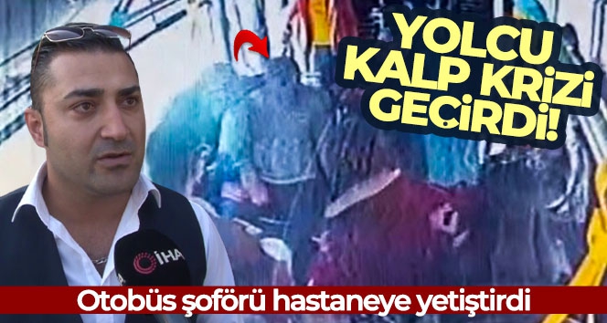 Ümraniye'de kalp krizi geçiren yolcuyu hastaneye otobüs şoförü yetiştirdi