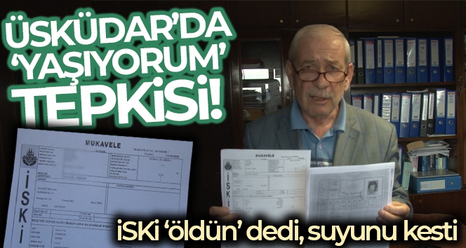 Üsküdar'da ‘yaşıyorum' tepkisi: İSKİ ‘öldün' dedi, suyunu kesti