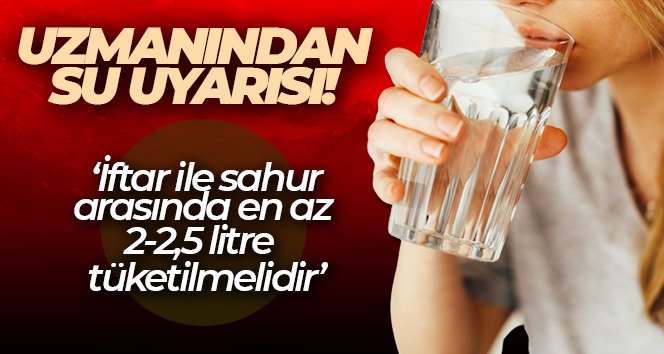 Uzmanından su uyarısı