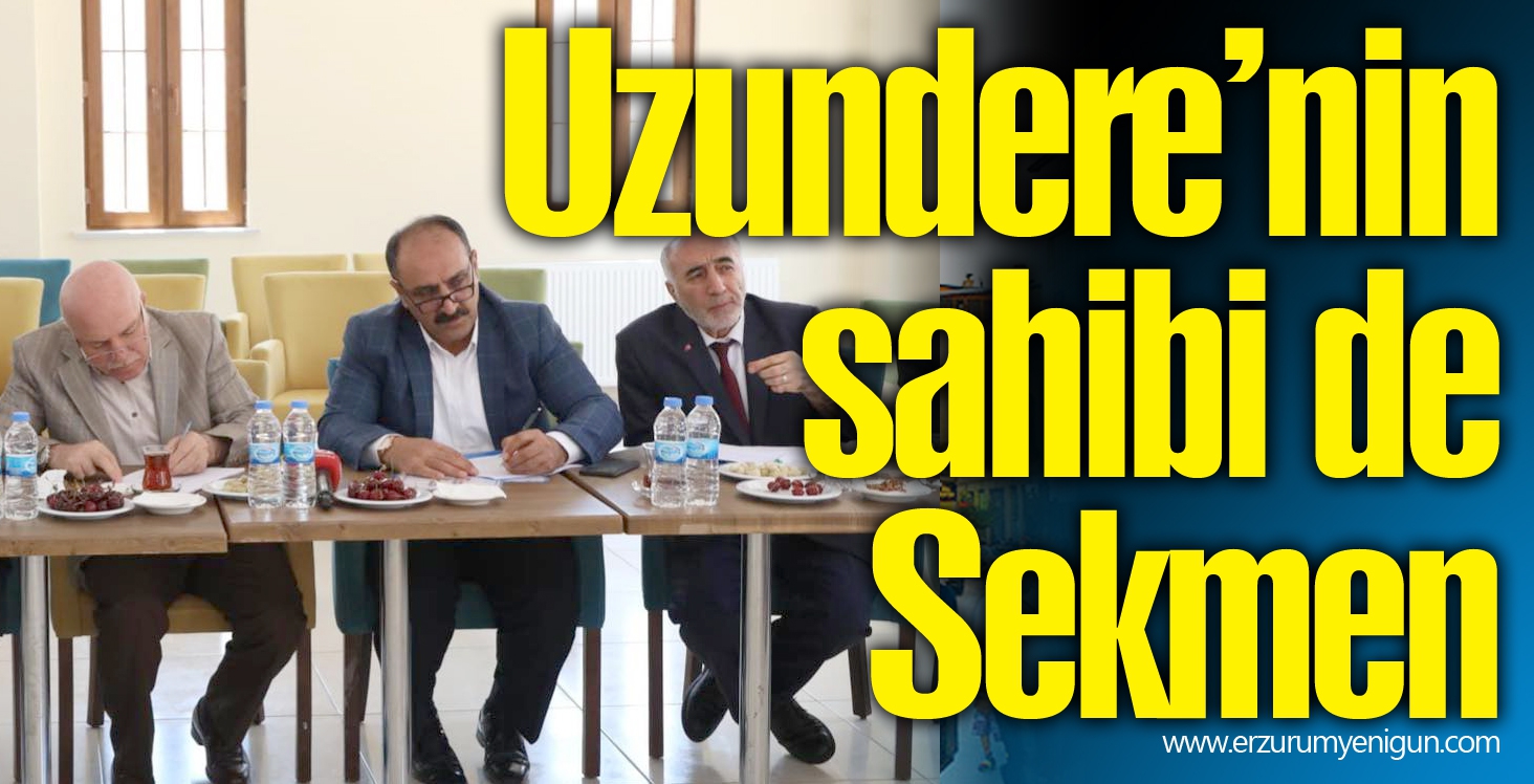 Uzundere’nin sahibi de Sekmen