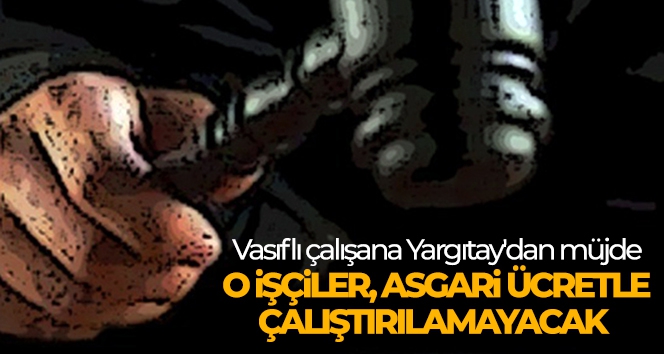 Vasıflı çalışana Yargıtay'dan müjde