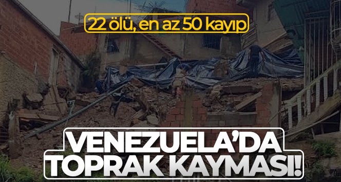 Venezuela'da toprak kayması: 22 ölü, en az 50 kayıp