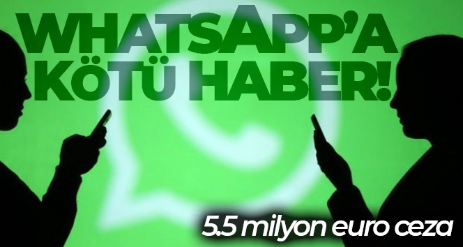 Whatsapp'a 5.5 milyon euro ceza