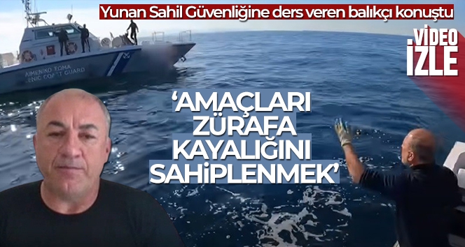 Yunan Sahil Güvenliğine ders veren balıkçı konuştu!